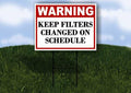 Keep Filters Changed On Schedule Warning 1 Single Sided 18x24 in. Yard Road by WorkHouseSigns