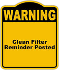 Clean Filter Reminder Posted Warning Yellow Black Aluminum Composite Sign 15 x by WorkHouseSigns