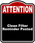 Clean Filter Reminder Posted Attention Red Black Aluminum Composite Sign 15 x by WorkHouseSigns
