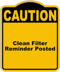 Clean Filter Reminder Posted Caution Yellow Black Aluminum Composite Sign 15 x by WorkHouseSigns